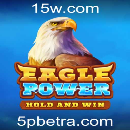 EaglePower: Um Guia Completo para o Jogo de Apostas 5P BET